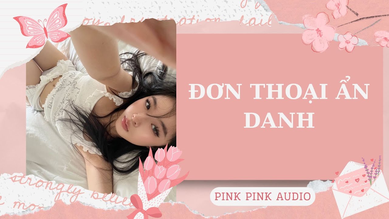 [TRUYỆN AUDIO - FULL] ĐƠN THOẠI ẨN DANH || PINK PINK AUDIO.