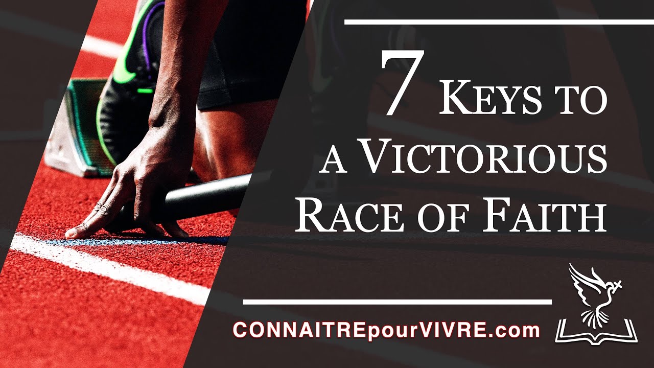 7 Keys to a Victorious Race of Faith (Hebrews 12:1-2)