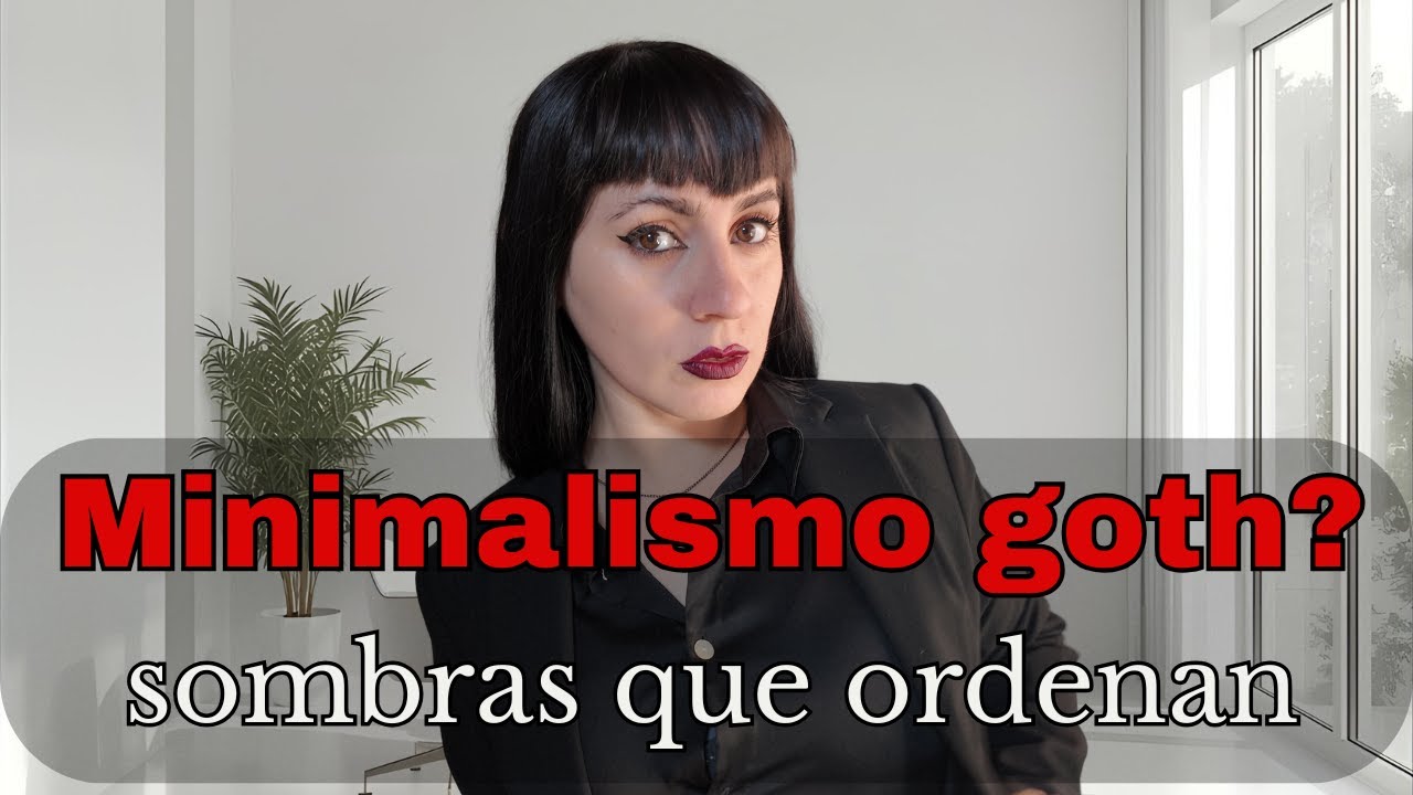 El lado oscuro del minimalismo gótico (y cómo usarlo a tu favor)