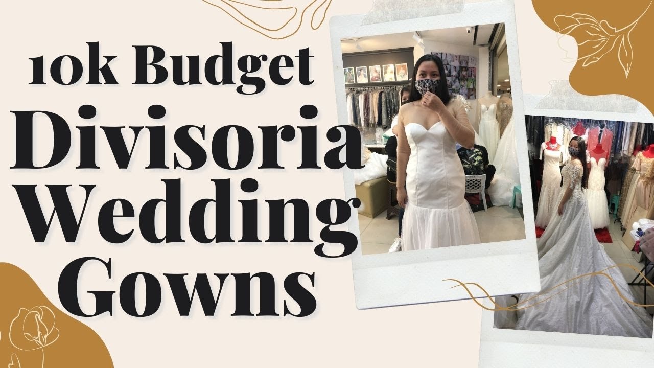 10K Budget DIVISORIA WEDDING GOWNS | Entourage Supplier din nila Boss Keng at Pat