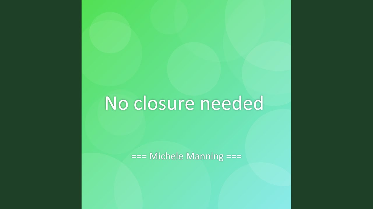 No closure needed