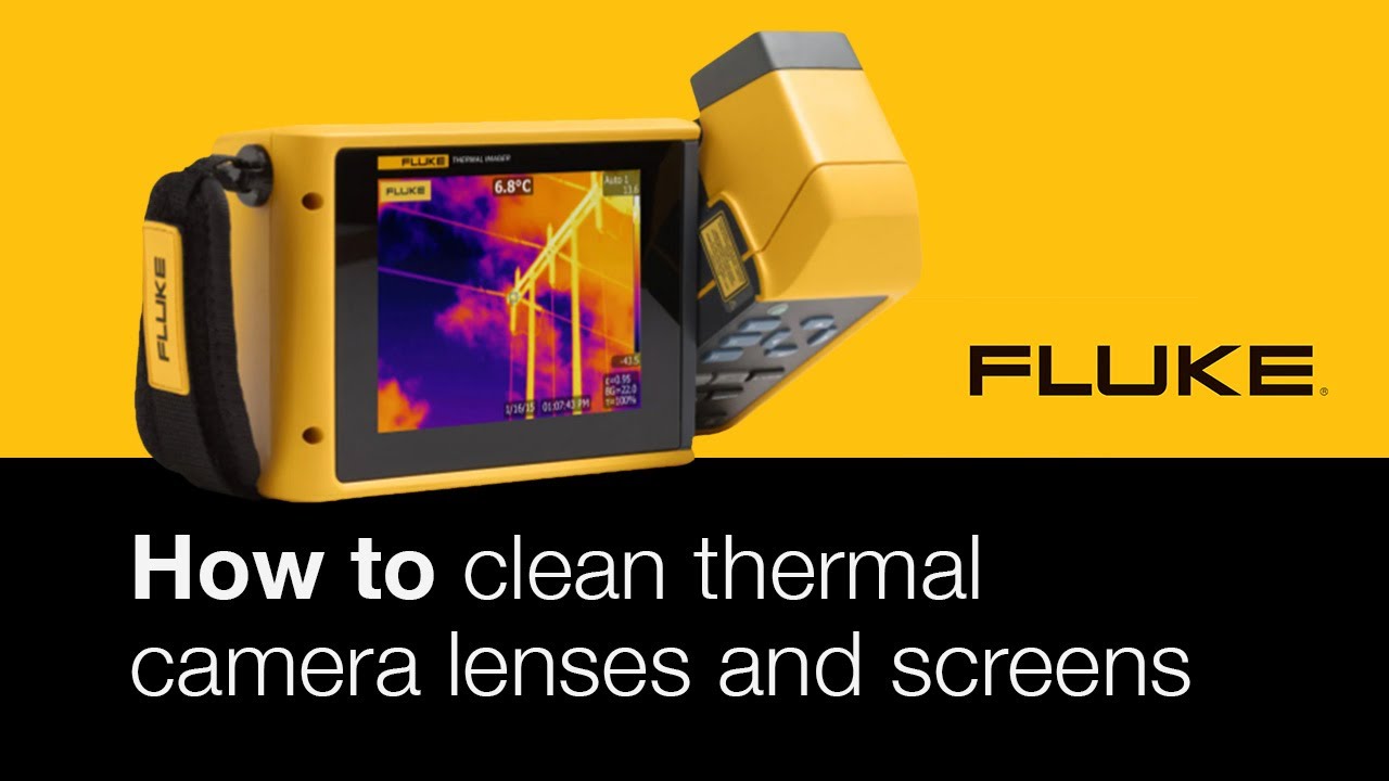 Fluke | How to clean thermal camera lenses and screens
