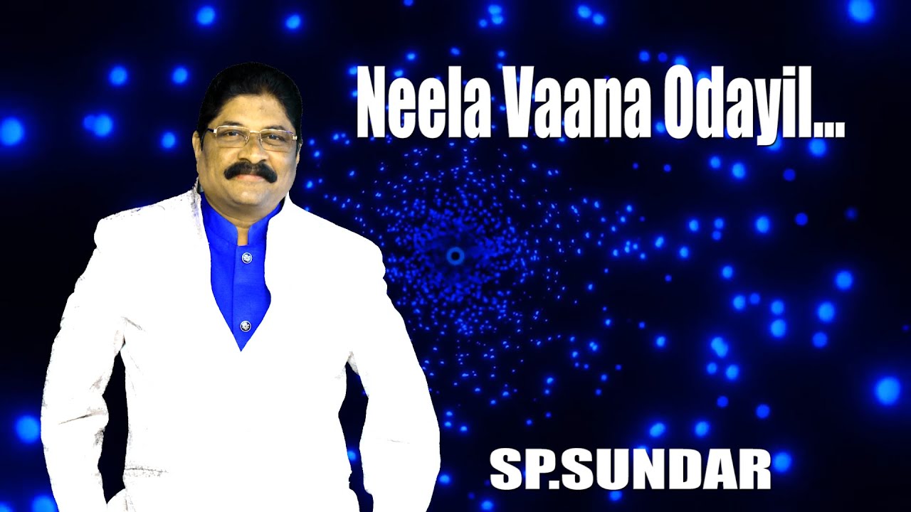 Neela vaana Odayil | Vazhve Maayam | Cover By | SP.SUNDAR | Deiveega Raagangal