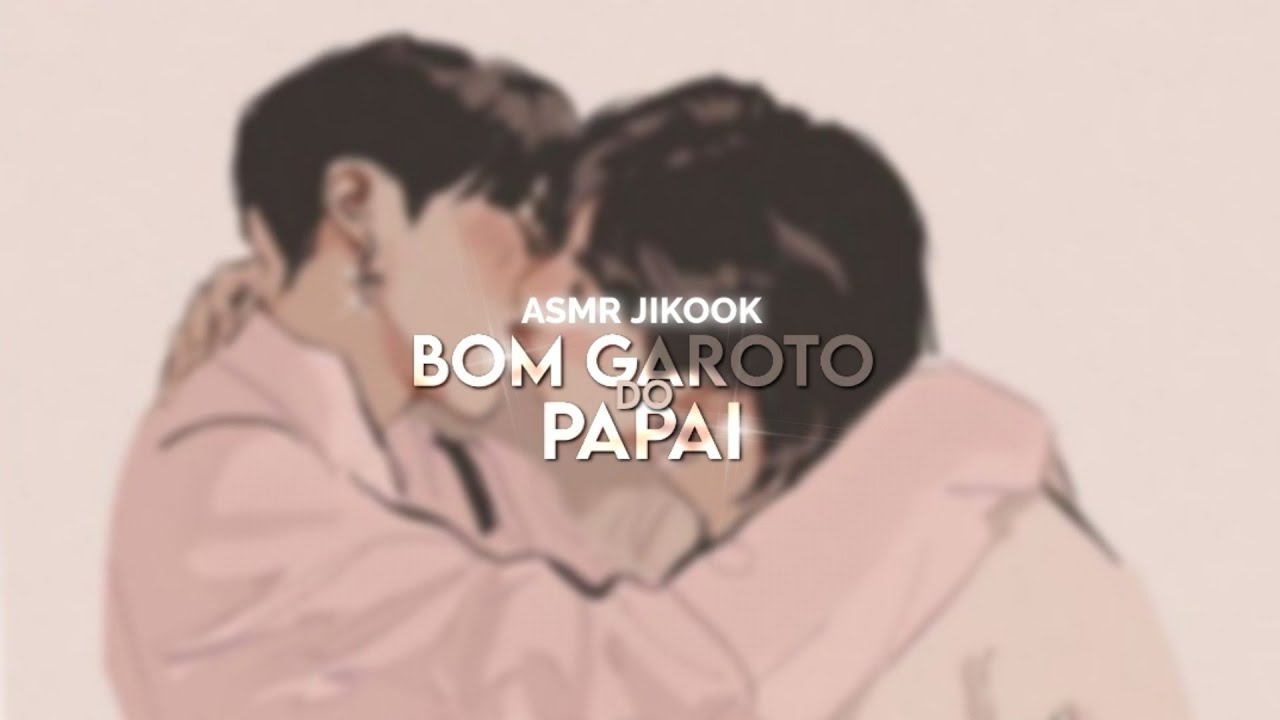 ASMR JIKOOK • Bom garoto do papai