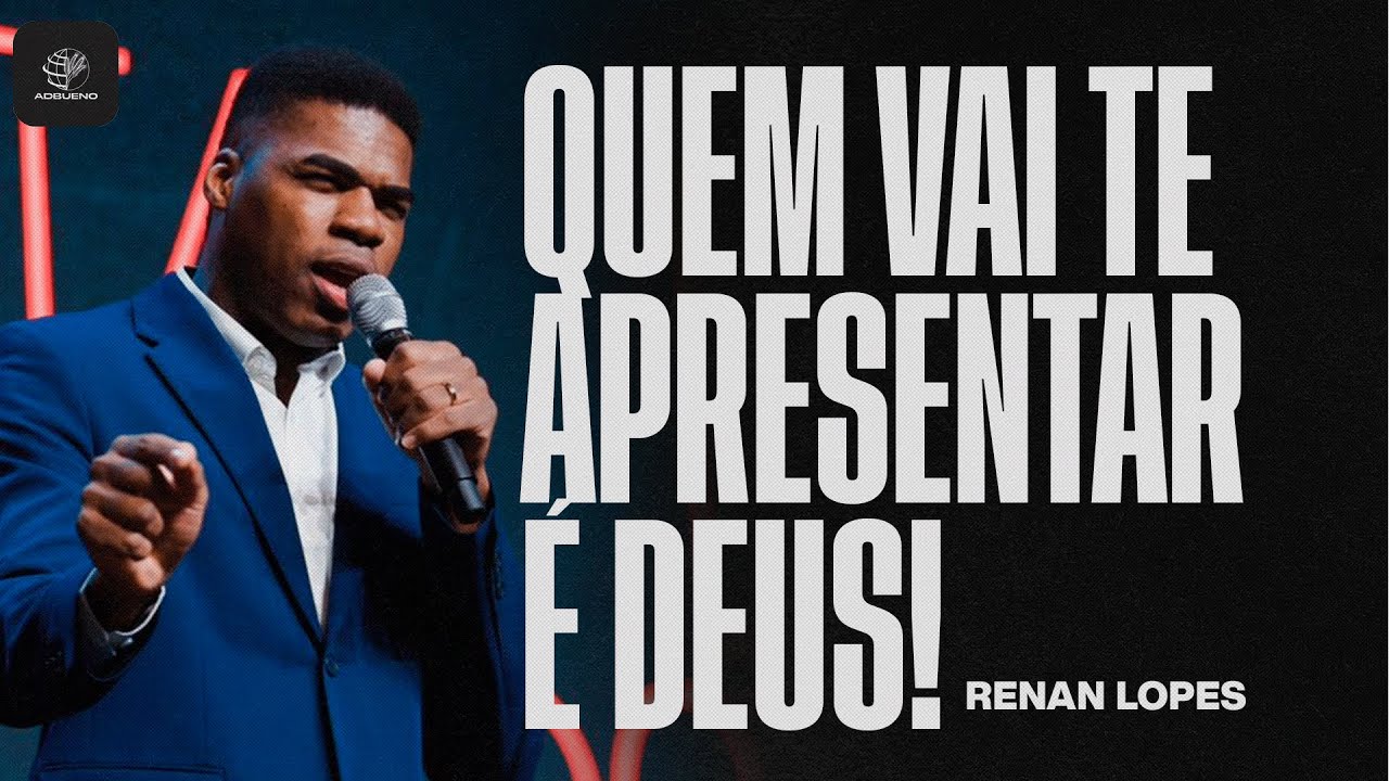 Quem vai te apresentar é DEUS - Pr. Renan Lopes - @RenanLopesUSL | Quarta da Resposta ADBUENO