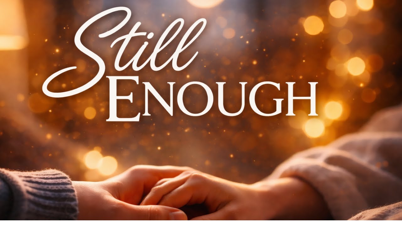 Still Enough | A Quiet Love Song About Being Enough