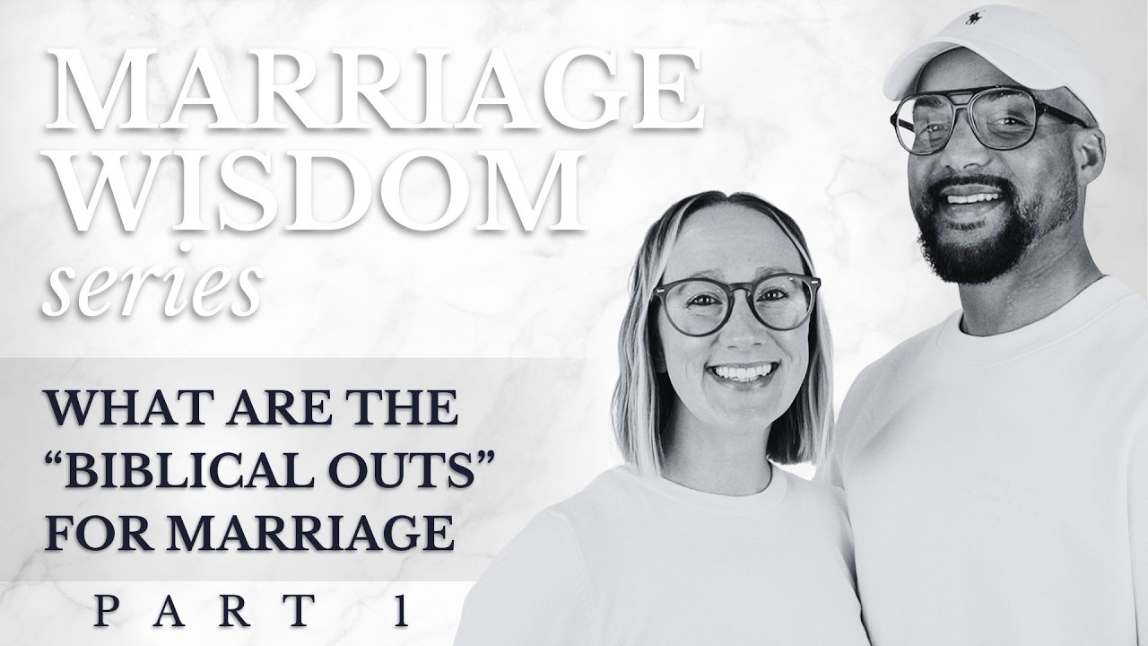 Is Divorce Biblical? The Truth About Biblical Outs | Part 1 | Marriage Wisdom Series