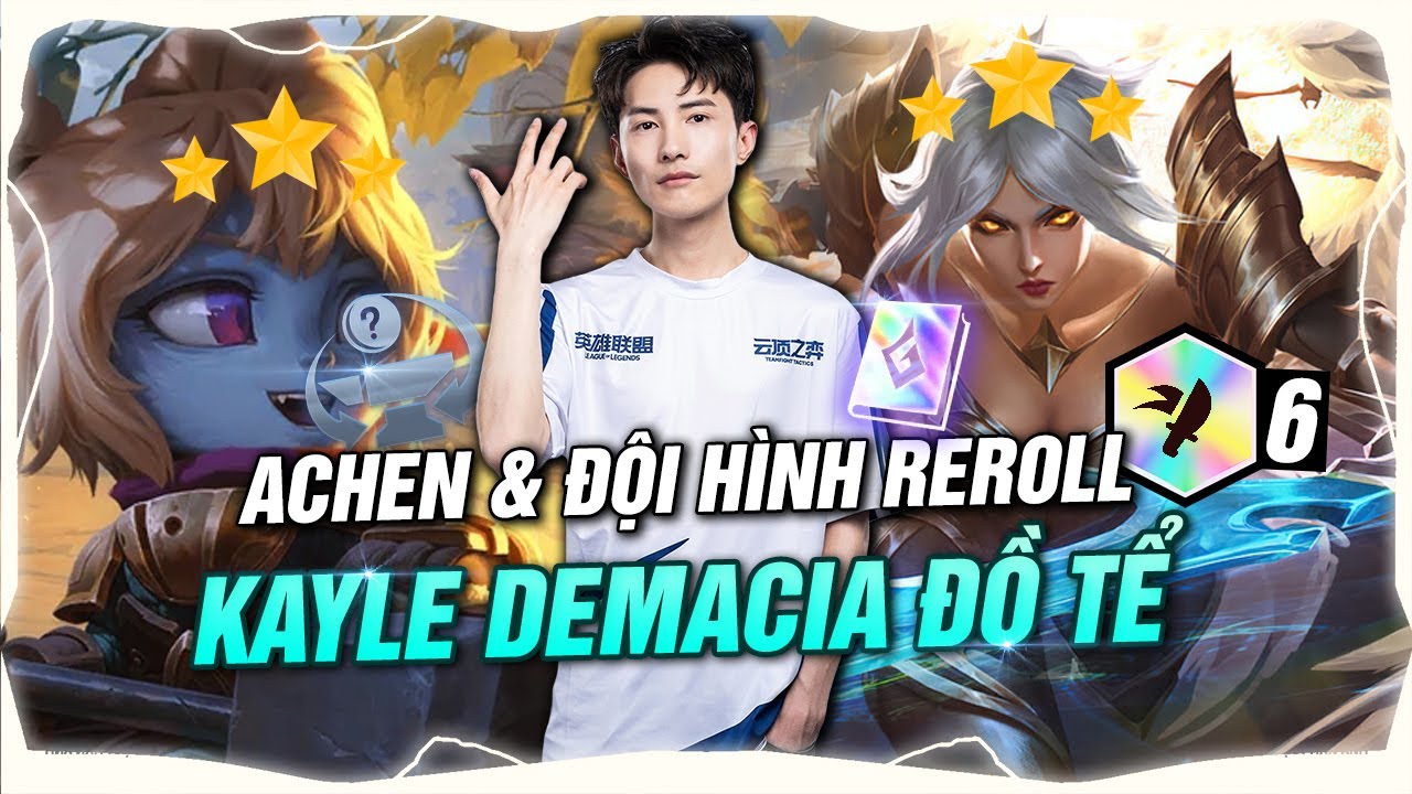 ACHEN & ĐỘI H&Igrave;NH KAYLE DEMACIA ĐỒ TỂ - SỰ TRỞ LẠI MẠNH MẸ CỦA THƯỢNG NH&Acirc;N C&Ocirc;NG L&Yacute; TRONG P.B 13.20B