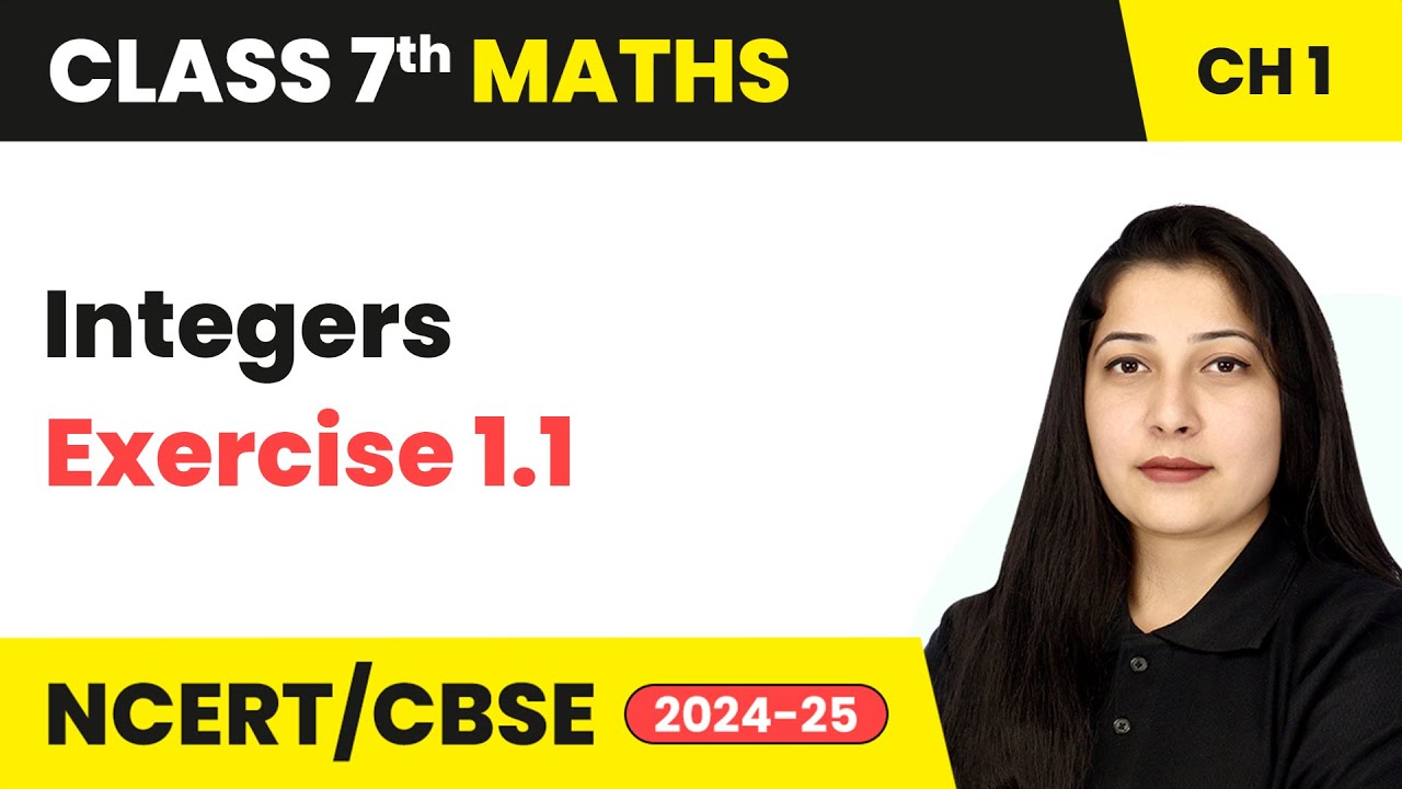 Integers - Exercise 1.1 | Class 7 Mathematics Chapter 1 | CBSE 2024-25
