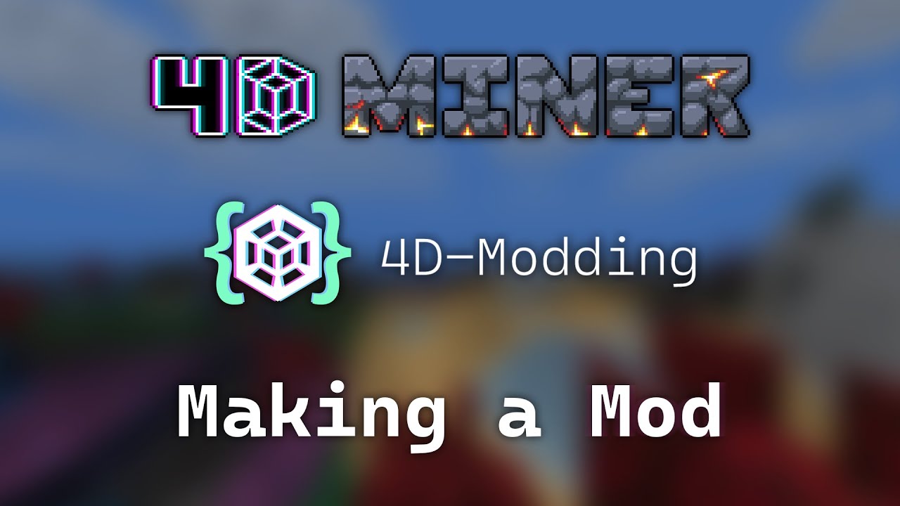 Making Your First 4D Miner Mod [Tutorial]