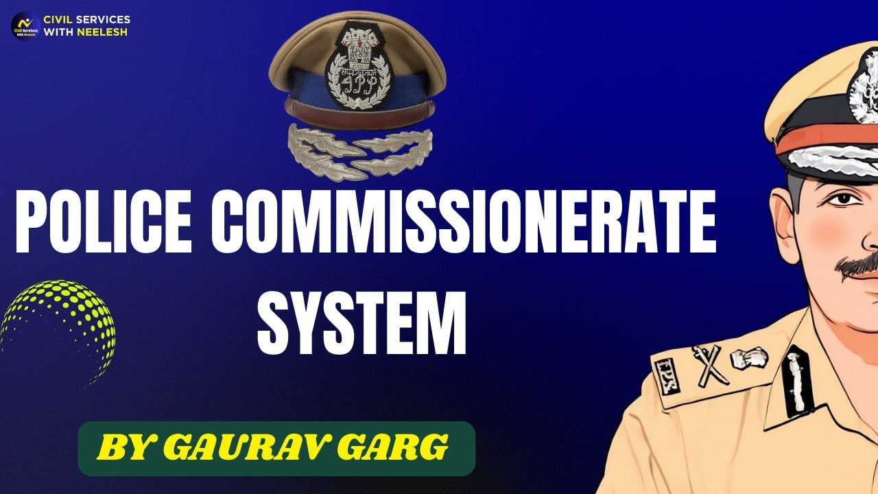 Police Commisonerate System | Police reforms | Current Affairs | Today | Gaurav Garg #upsc