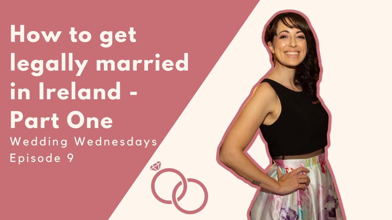 How to Get Legally Married in Ireland [Part One]