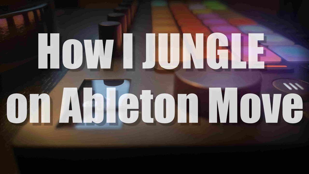 How I JUNGLE on Ableton MOVE