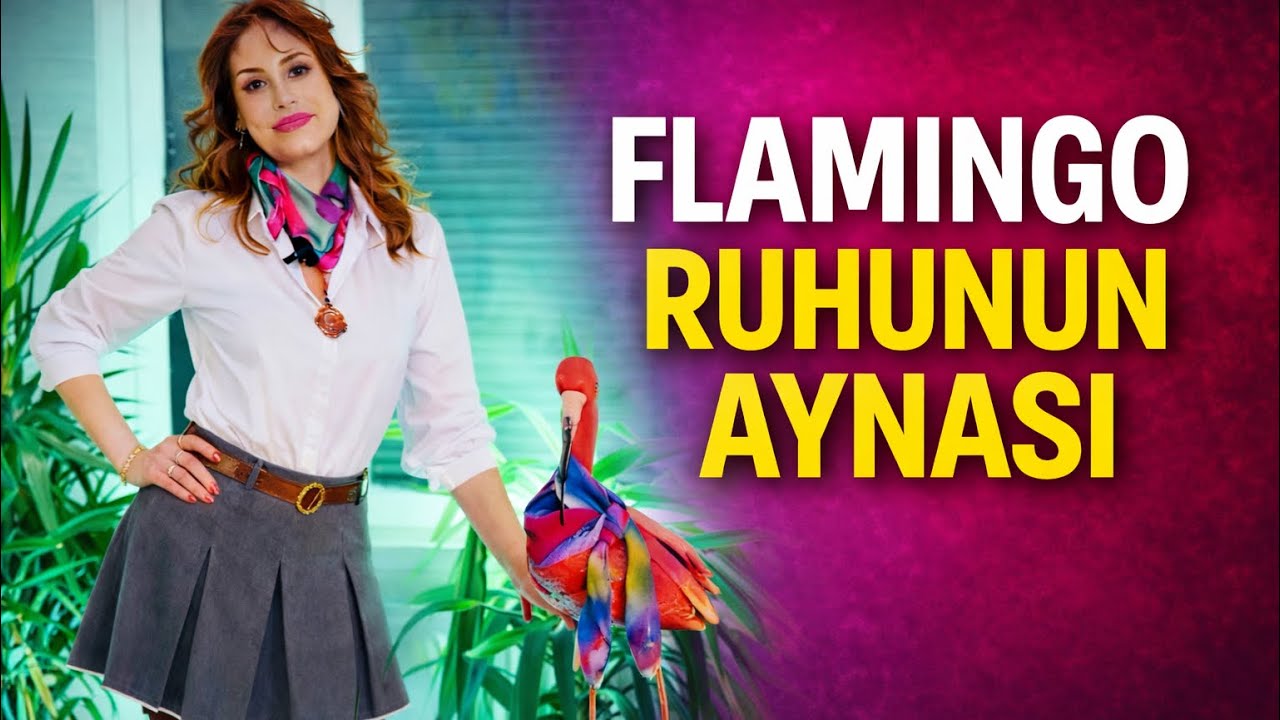 FLAMİNGO RUHUNUN AYNASI