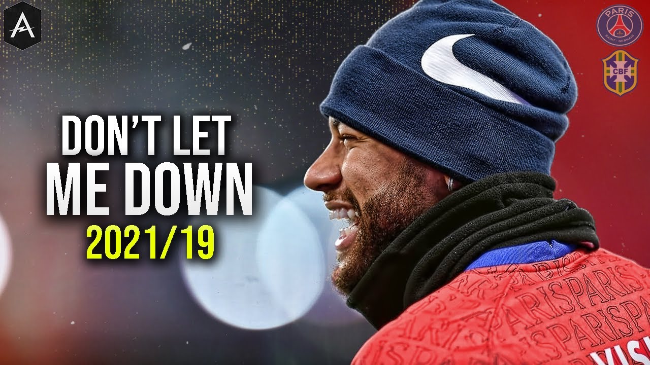 Neymar Jr ● Don't Let Me Down | Crazy Skills & Goals | 2021/19 ᴴᴰ