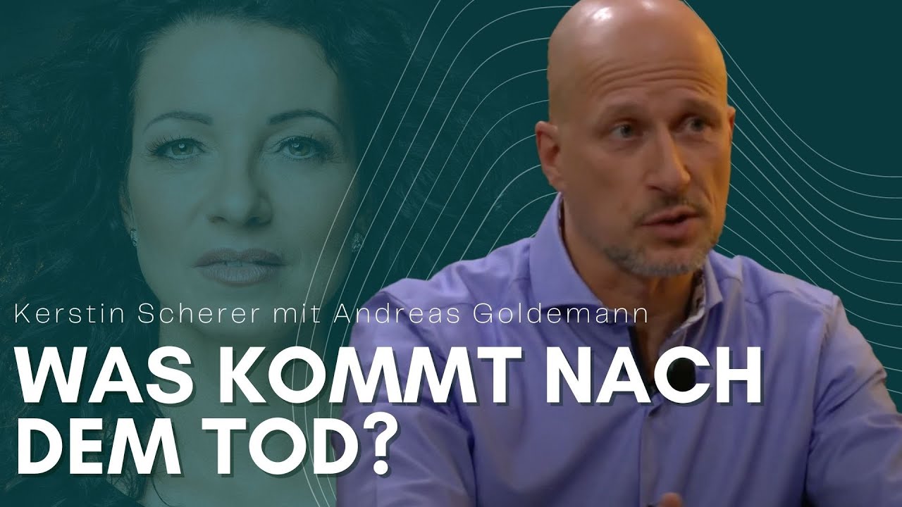 Was kommt nach dem Tod? I Kerstin Scherer mit Andreas Goldemann