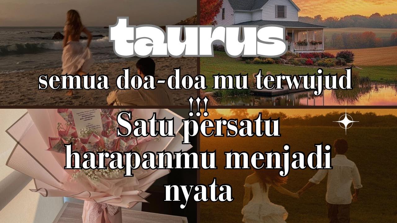 ♉ TAURUS ♉ SEMUA DOA DOA MU TERWUJUD !!! SATU PERSATU HARAPAN MU MENJADI NYATA.