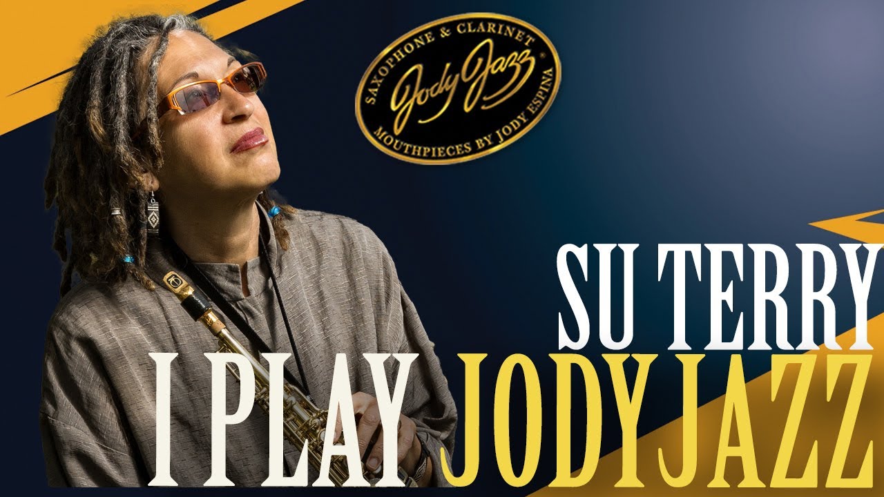 I PLAY JODYJAZZ- Su Terry (JodyJazz DV & HR* Soprano)