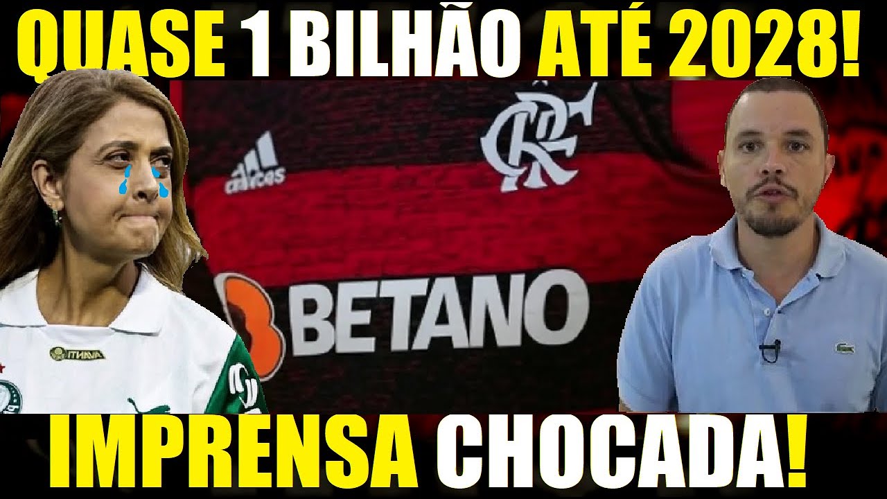 TOP 10 MUNDIAL? PAULISTADA DESESPERADA! QUASE 1 BILH&Atilde;O DE PATROC&Iacute;NIO MASTER DA BETANO COM O FLAMENGO