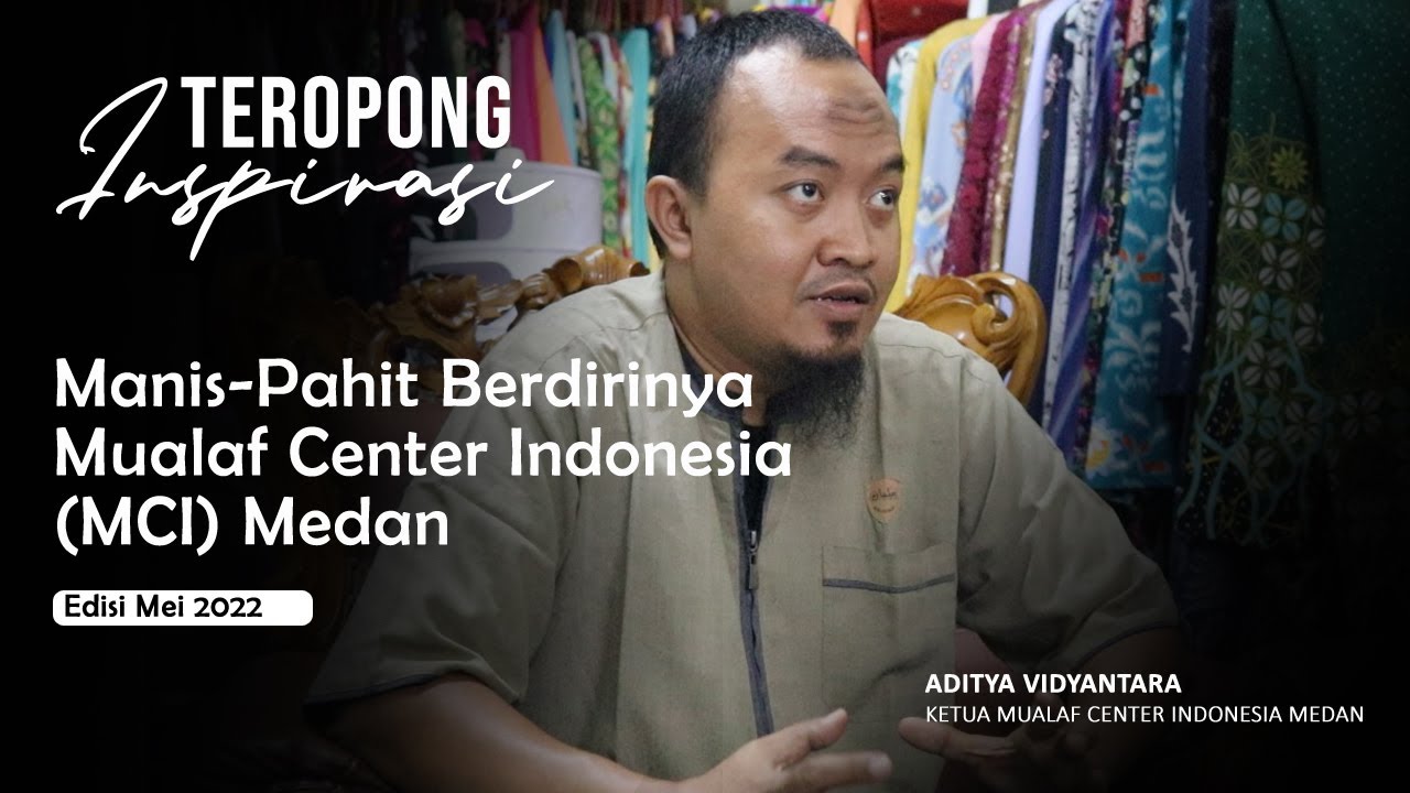 Pahit - Manis Berdirinya Mualaf Center Indonesia (MCI) Medan | TEROPONG INSPIRASI | TEROPONG UMSU
