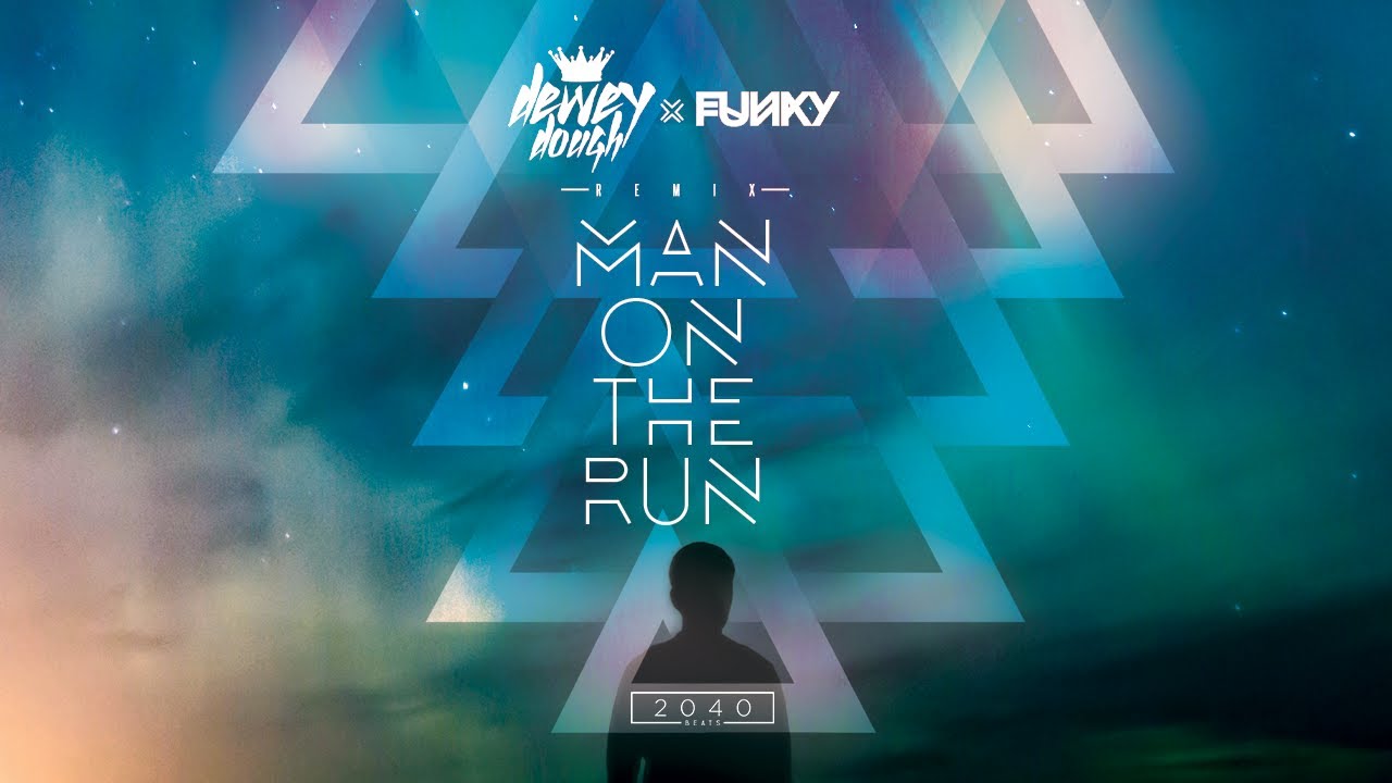 Dash Berlin - Man On The Run [DEWEY DOUGH x FUNKY] Remix