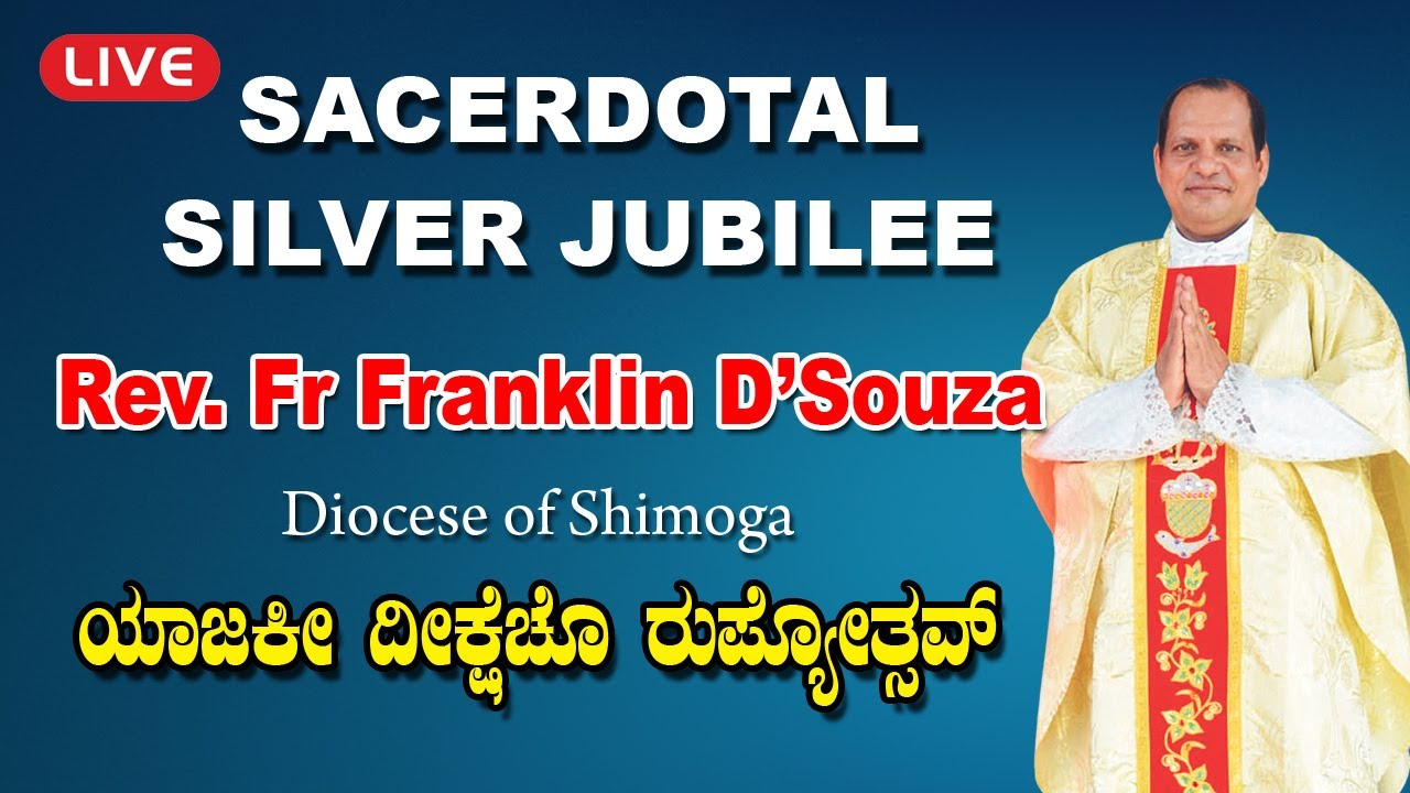 SACERDOTAL SILVER JUBILEE of Rev. Fr Franklin D'Souza, Diocese of Shimoga  8 -2-2024 | 10.00 AM