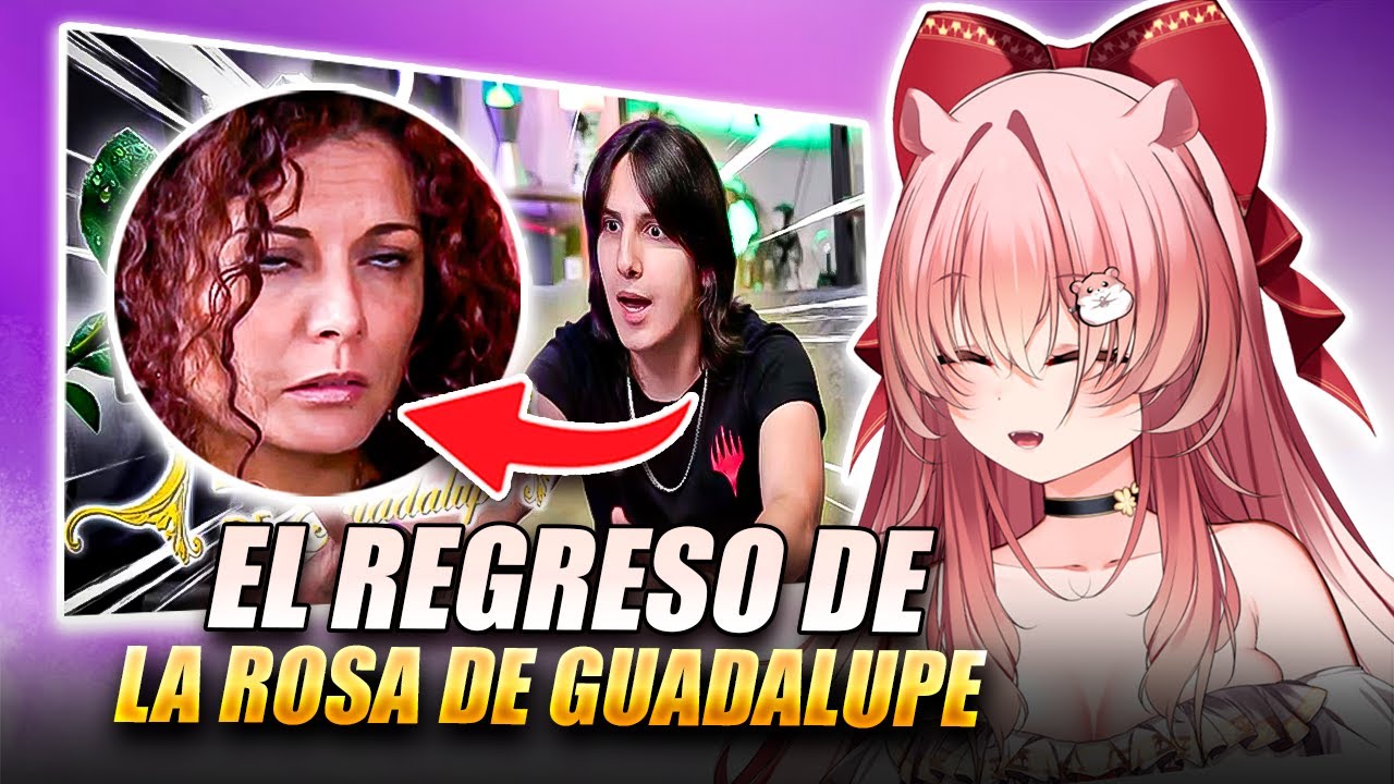 Mirahry REACCIONA a ''EL REGRESO DE LA ROSA DE GUADALUPE!'' by MissaSinfonia