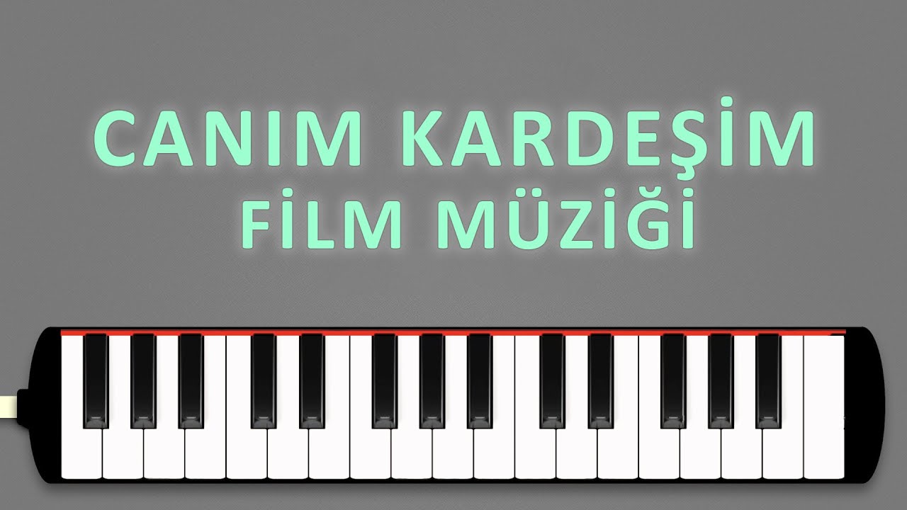 Canım Kardeşim Film Müziği | Melodica Academy Tutorials