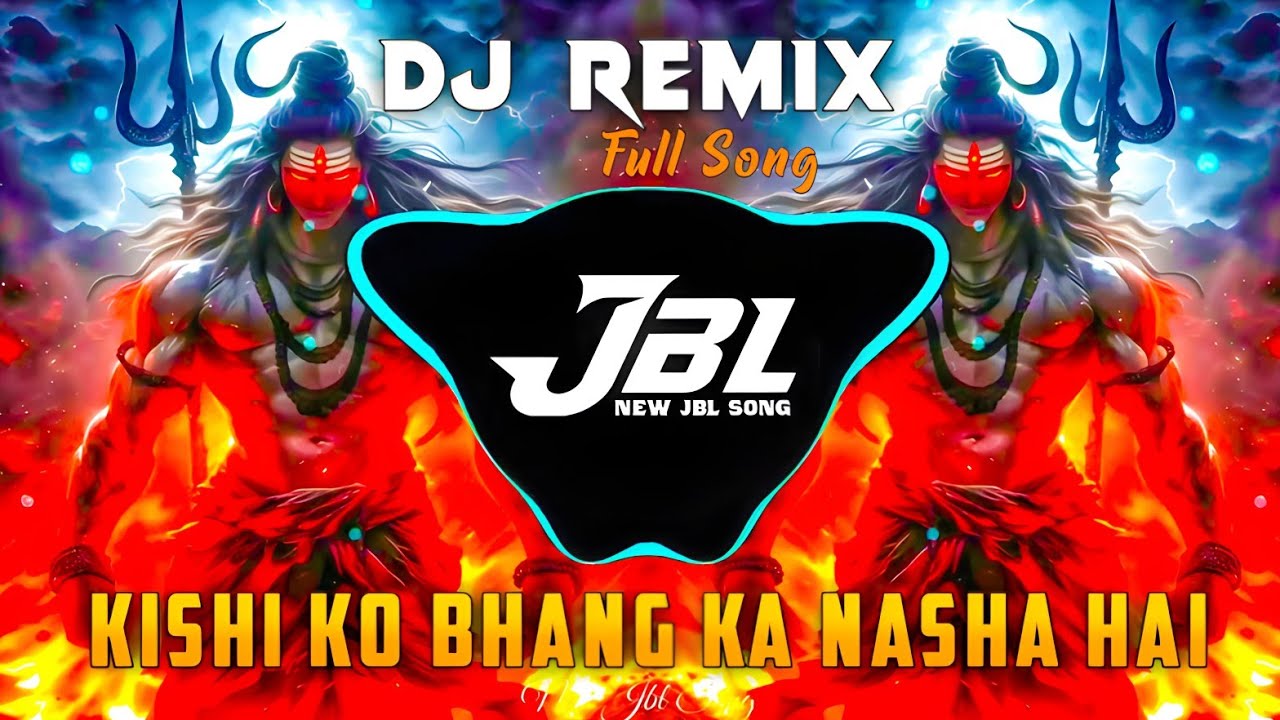 Kisi Ko Bhang Ka Nasha Hai Mujhe Tera Nasha Hai Dj ReMix | BolBam Dj Song | New Jbl Song