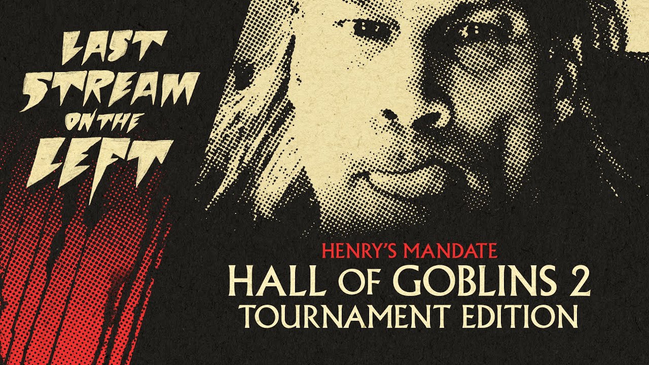 Last Stream on The Left /// September 17th, 2024 - Hall of Goblins 2: Tournament Edition