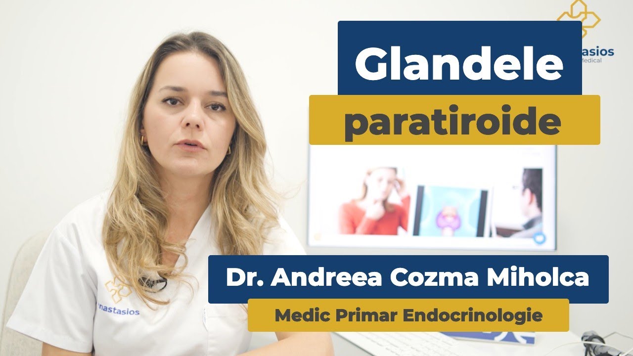 Glandele paratiroide | Dr. Andreea Cozma Miholca