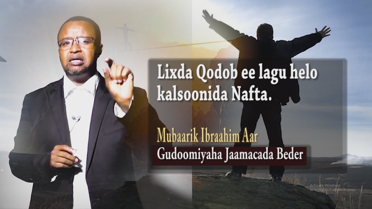 Lix Da Qodob ee lagu helo Kalsoonida Nafta-  Mubarik Ibraahim Aar