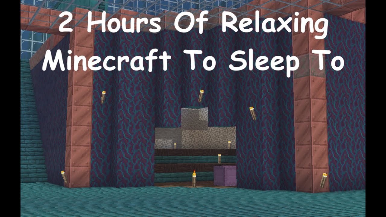 2 Hours Of Relaxing Minecraft To Sleep To