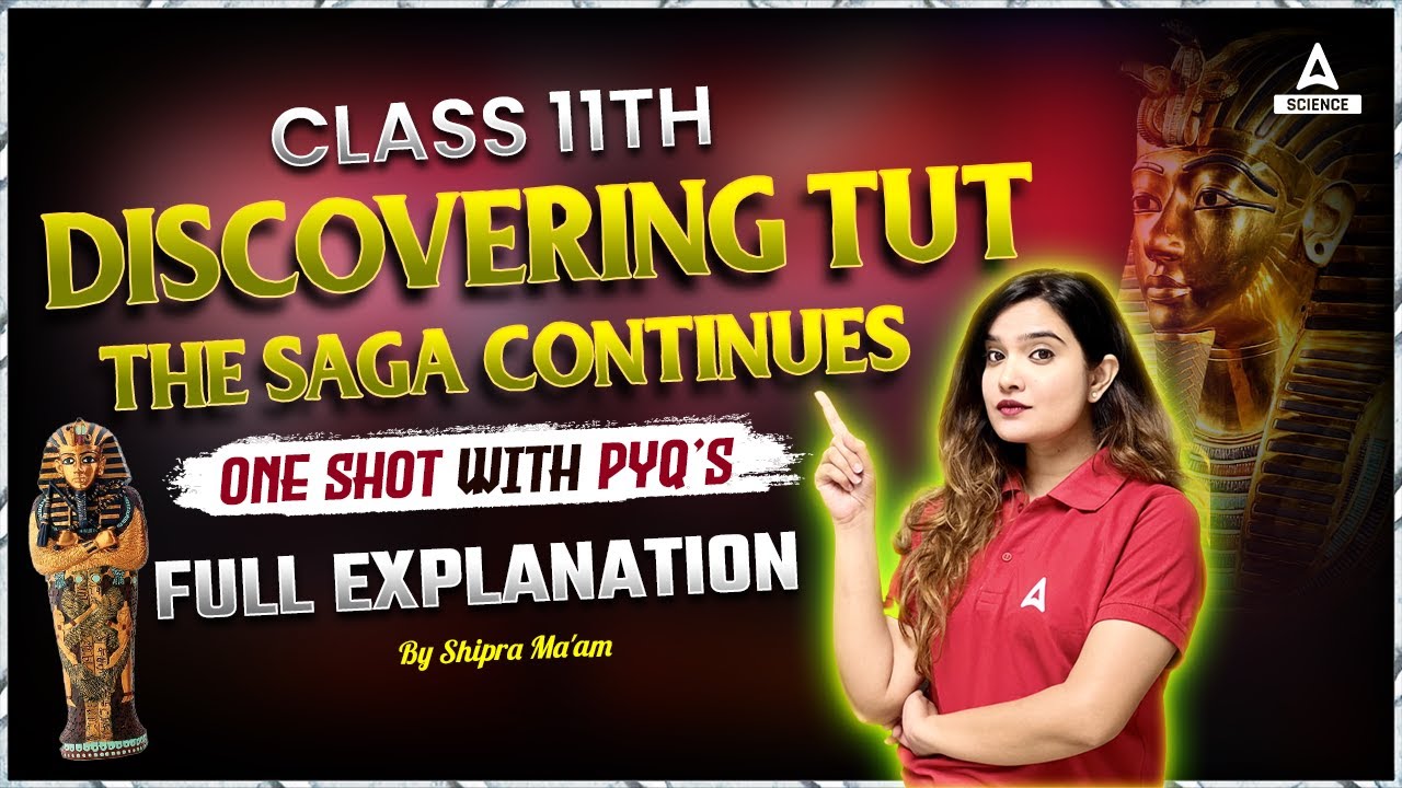 Discovering Tut The Saga Continues One Shot | Class 11th English | By Shipra Ma'am