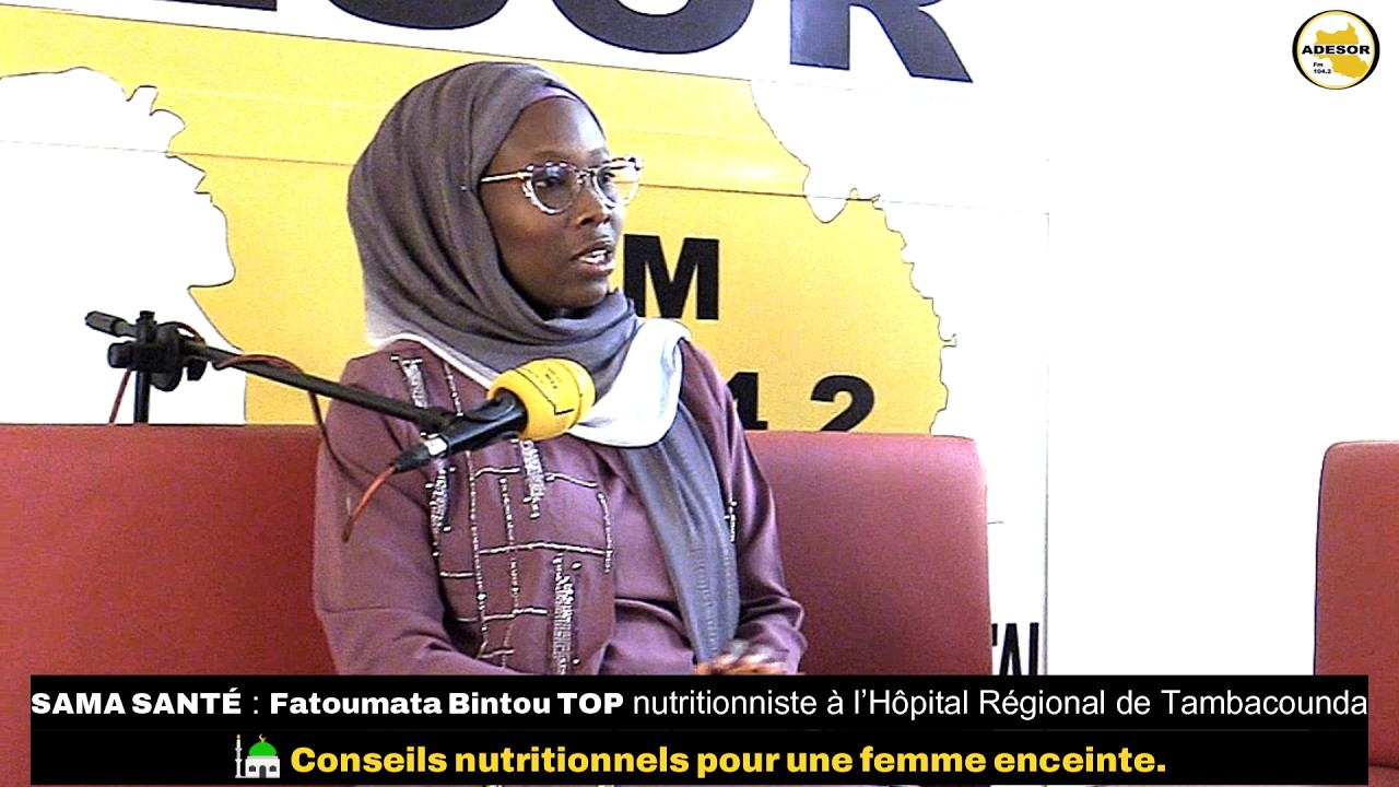 SAMA SANTE - les conseils de Fatoumata Bintou Top nutritionniste à l’Hôpital Régional de Tambacounda