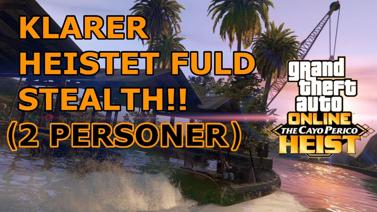 [Dansk] GTA 5: Spiller det nye Cayo Perico heist│ Full Stealth ($2.223.464)