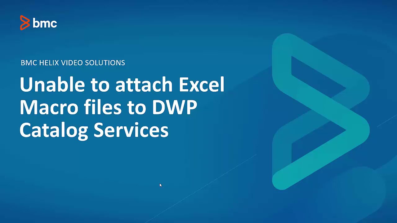 BMC Digital Workplace: How to attach Excel Macro files to DWP Catalog Services