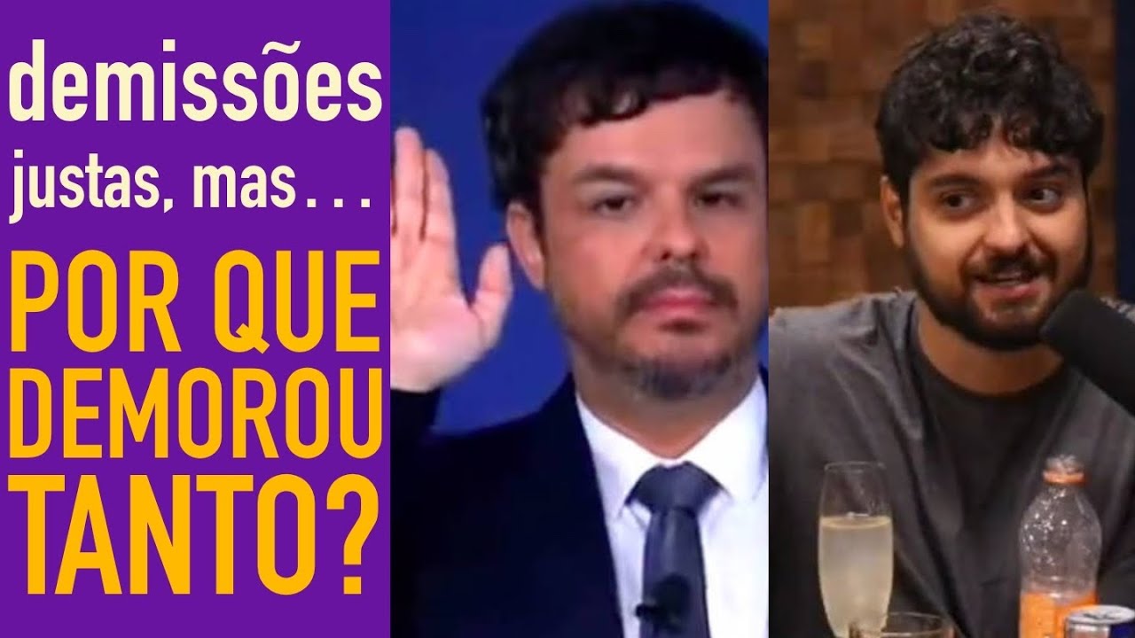 Por que Monark e Adrilles não forma demitidos antes?