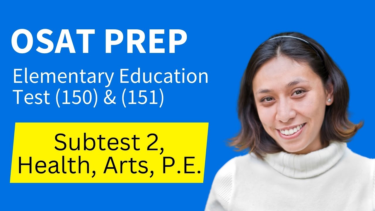 OSAT Elementary Education Test Subtest 2 (151), Health, Fitness and the Arts Test Prep Study Guide