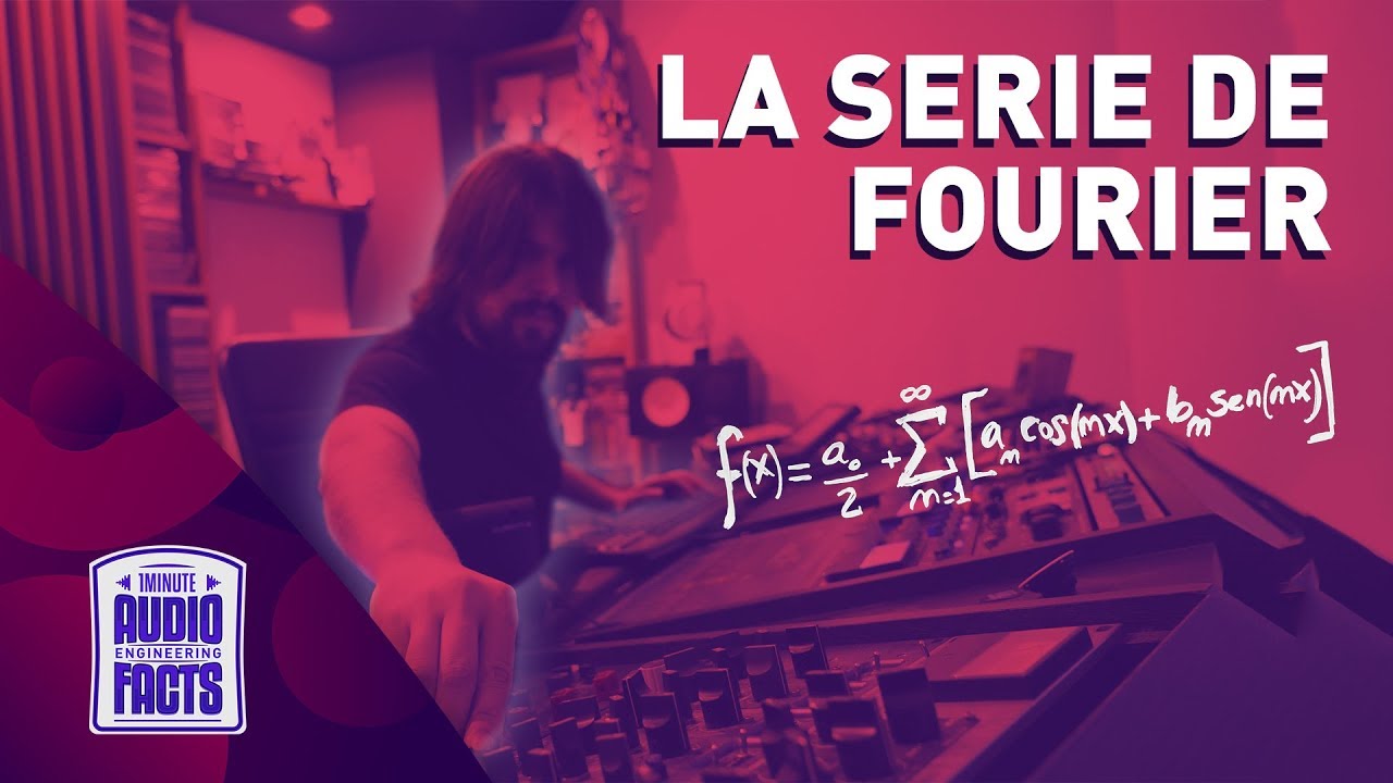 Series de Fourier * 0012 ONE Minute AUDIO Engineering FACTS - Cana San Martin