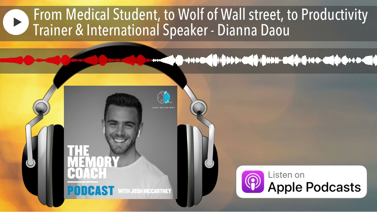 From Medical Student, to Wolf of Wall street, to Productivity Trainer & International Speaker - Dia