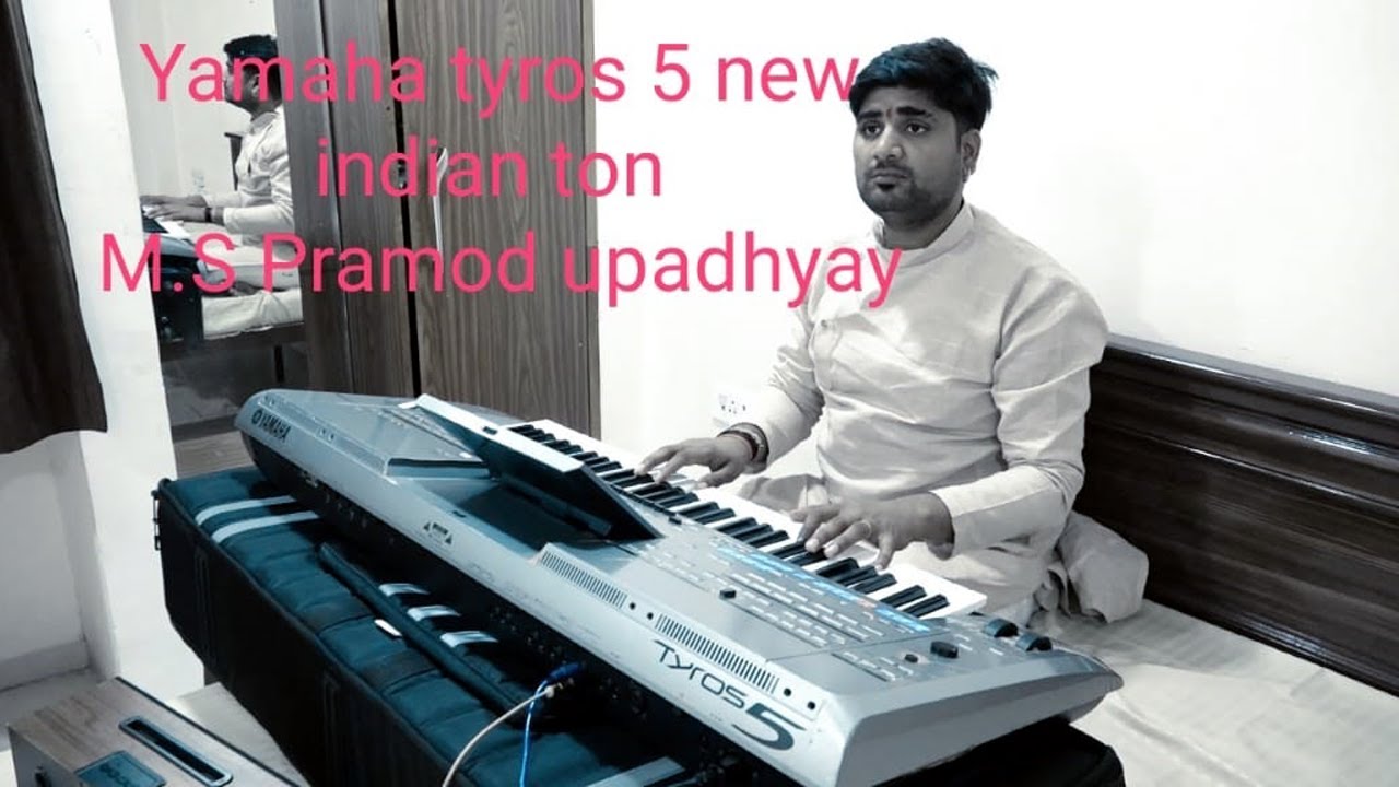 yamaha tyros 5 best indian ton mastar pramod upadhyay