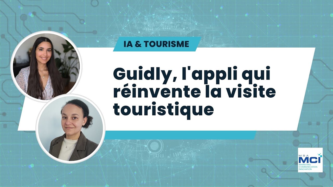 Guidly, l'appli qui r&eacute;invente la visite touristique - Avec Kenza YAHIAOUI ❇️ Interview #MBAMCI