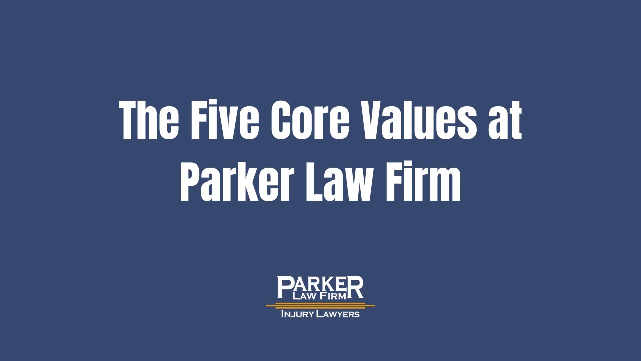 Discover Our 5 Fundamental Core Values | Parker Law Firm Injury Lawyers
