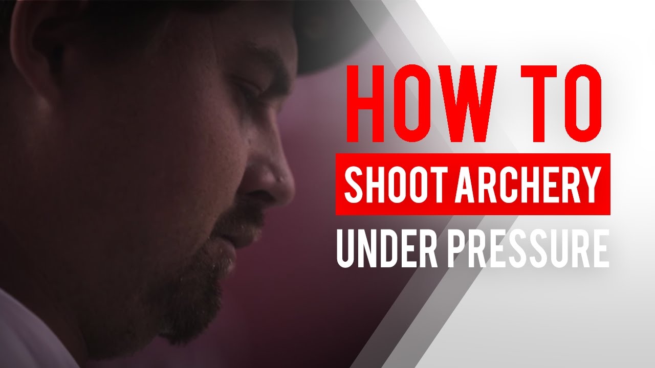 How to shoot archery under pressure