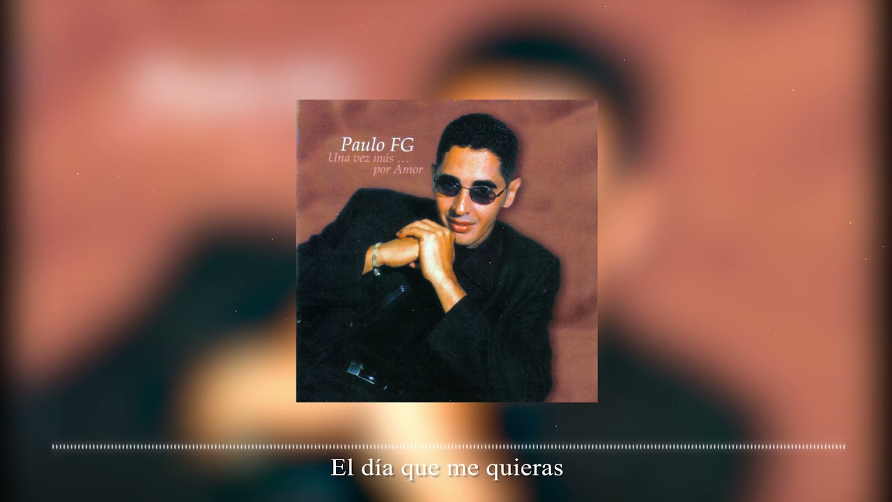 Paulito FG - El día que me quieras (Audio Oficial)