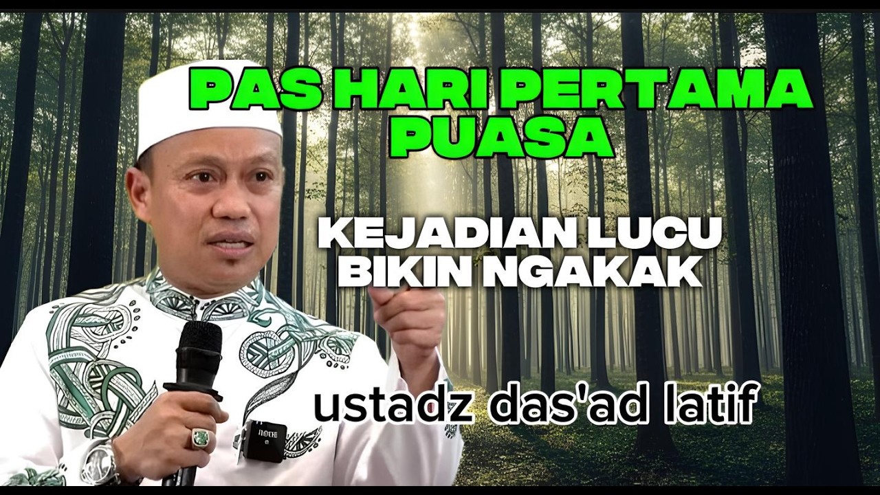 pas hari pertama puasa kejadian lucu bikin ngakak | USTAD DAS'AD LATIF #adabmuslim #dakwahislam