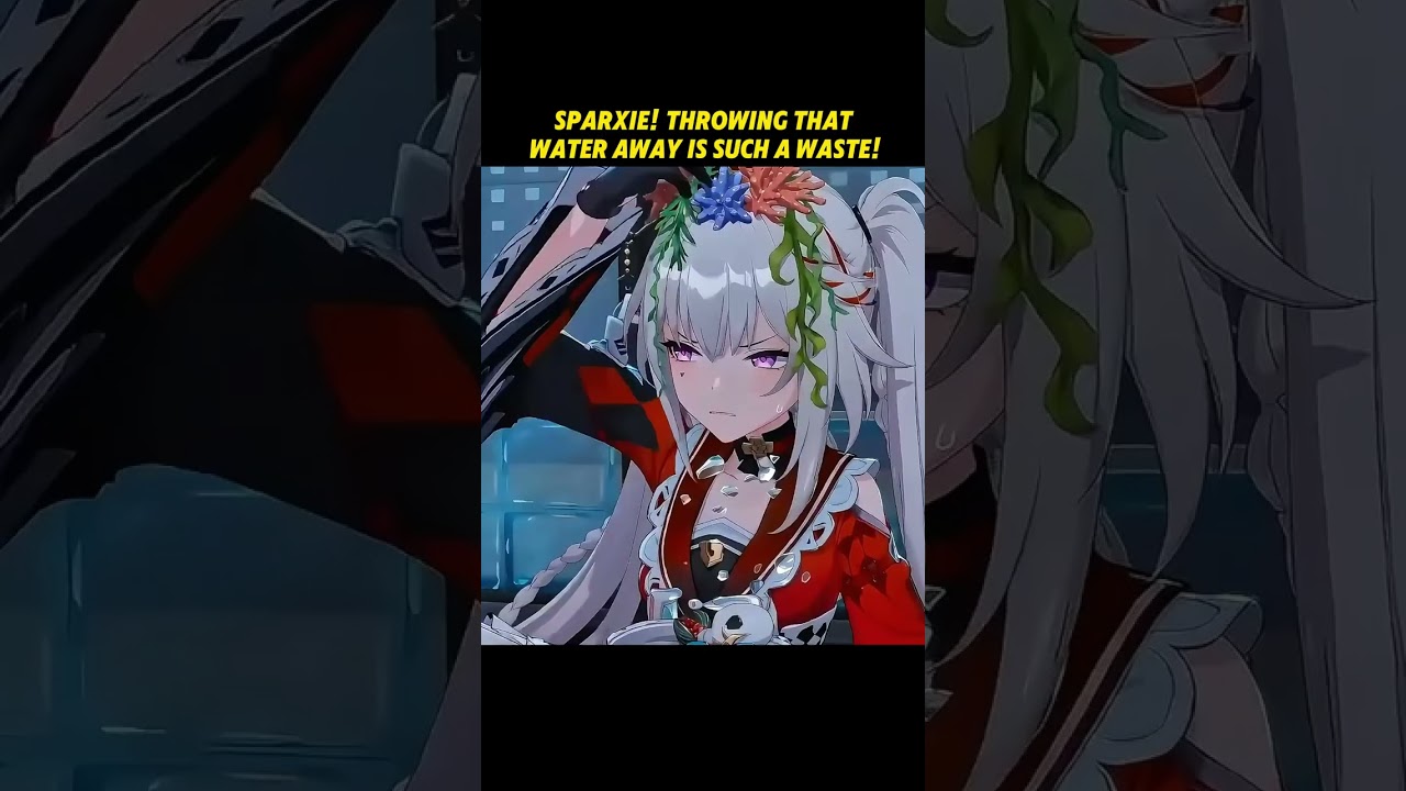 Sparxie! Throwing that water away is such a waste#HonkaiStarRail#HoYoverse