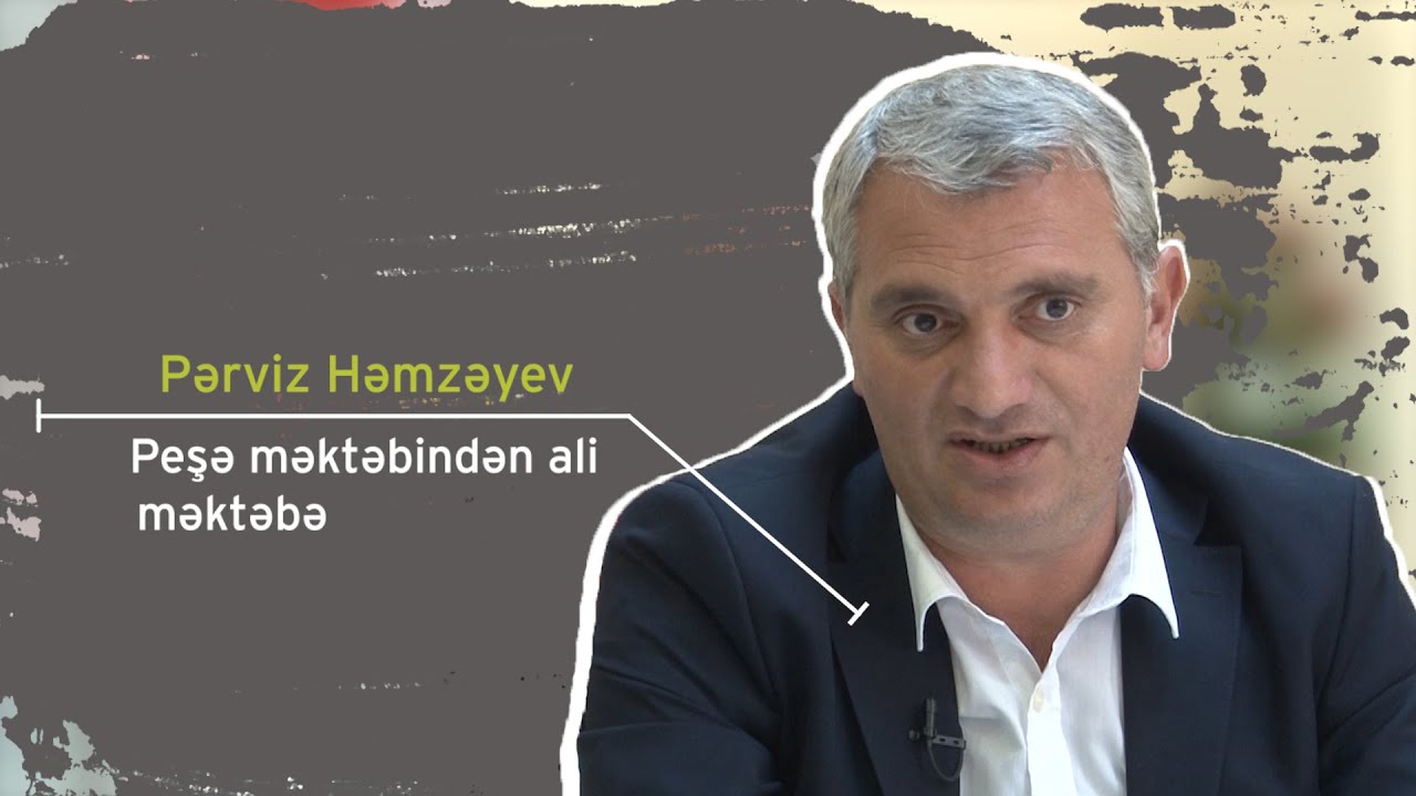 Pərviz Həmzəyev - Peşə məktəbindən ali məktəbə