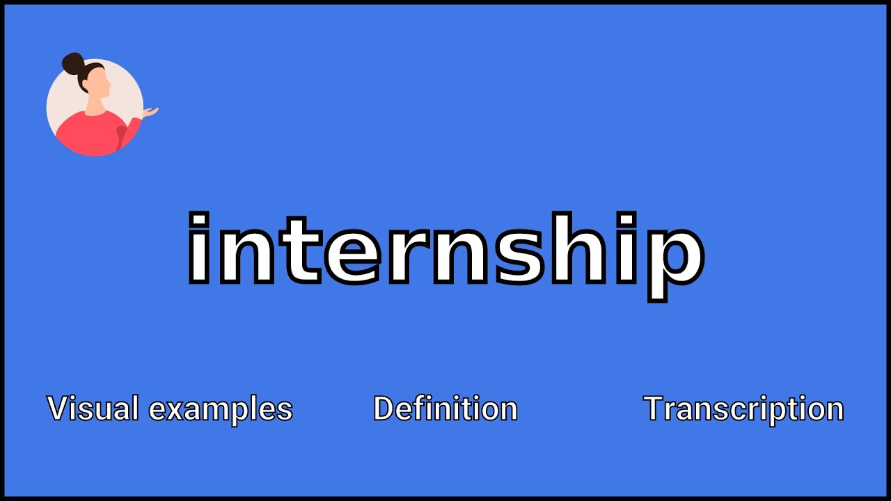 INTERNSHIP - Meaning and Pronunciation